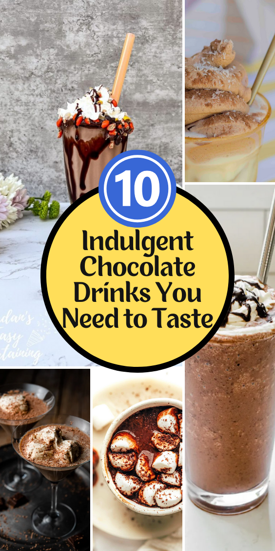 Top 10 Indulgent Chocolate Drinks You Need to Taste