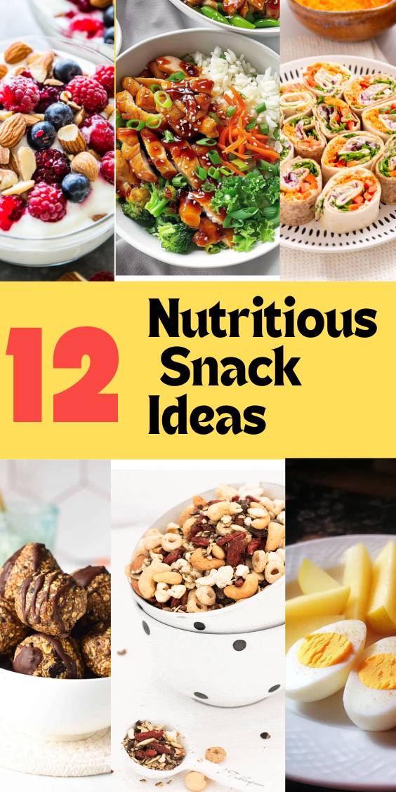 12 Nutritious Snack Ideas