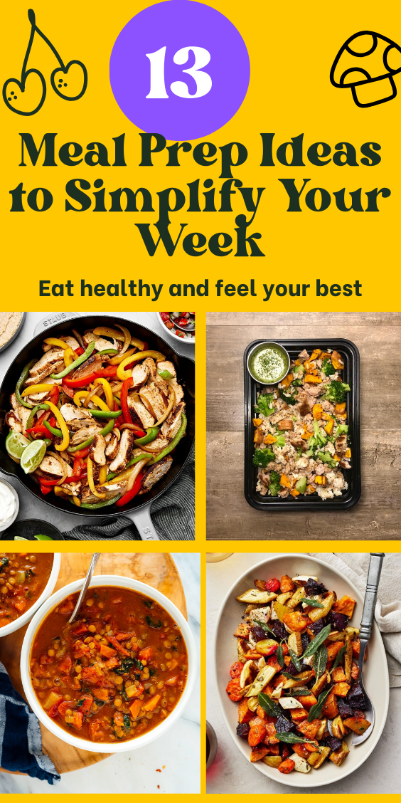 13 Meal Prep Ideas to Simplify Your Week