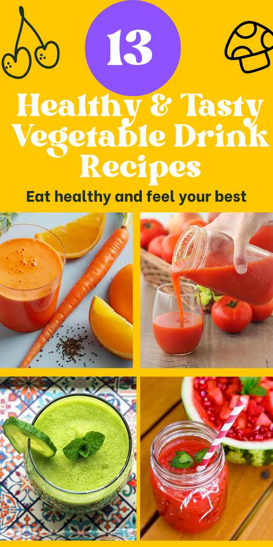 13 Healthy & Tasty Vegetable Drink Recipes