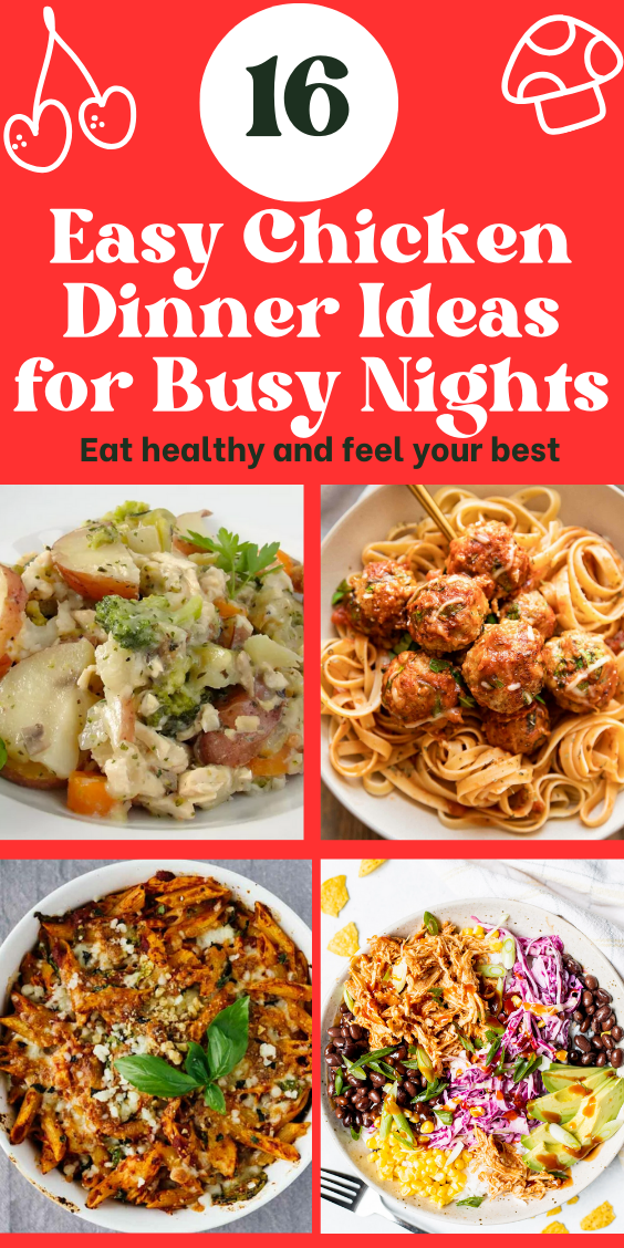 16 Easy Chicken Dinner Ideas for Busy Nights
