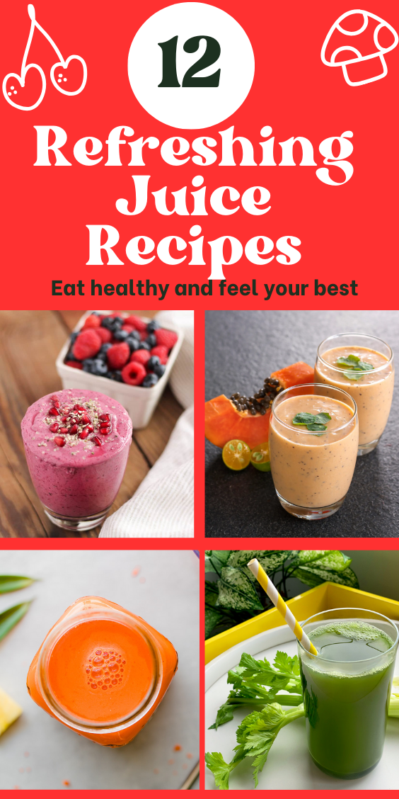 12 Refreshing Juice Recipes