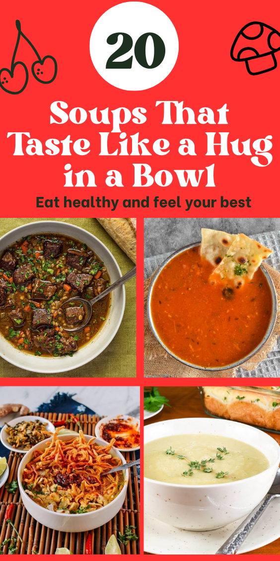 20 Soups That Taste Like a Hug in a Bowl
