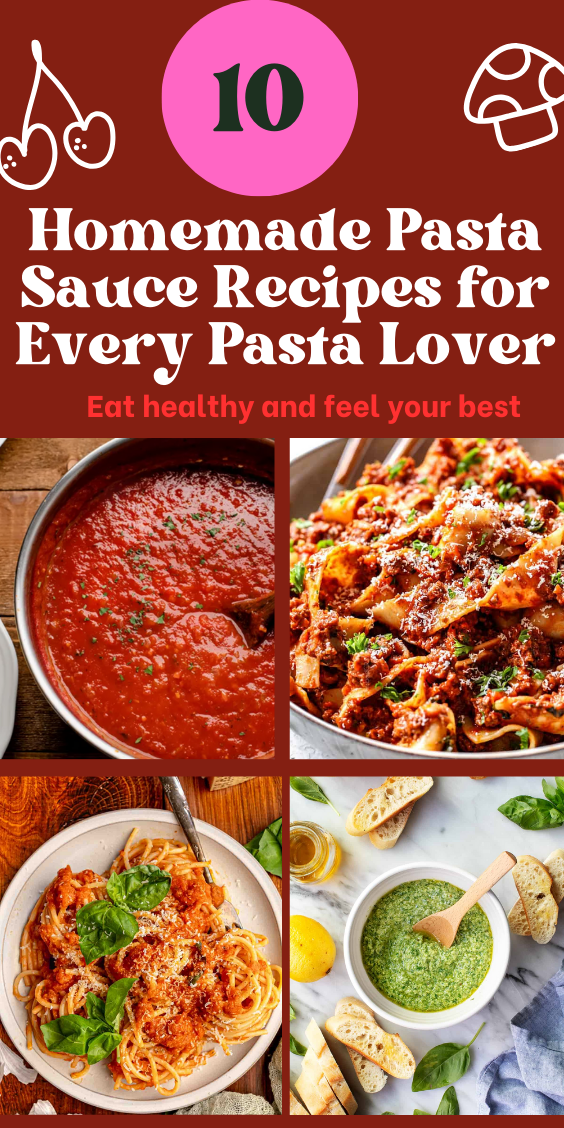 10 Best Homemade Pasta Sauce Recipes for Every Pasta Lover