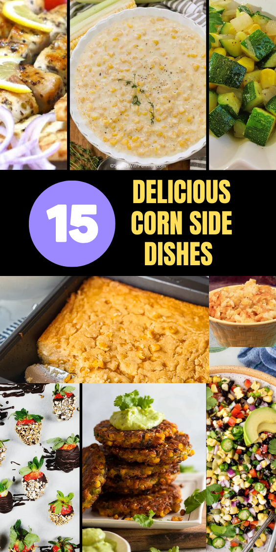15 Delicious Corn Side Dishes for Any Meal